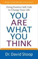 Eres lo que piensas: Cómo usar la autoconversación positiva para cambiar tu vida - You Are What You Think: Using Positive Self-Talk to Change Your Life