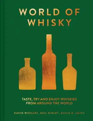 El mundo del whisky: Pruebe y disfrute whiskies de todo el mundo - World of Whisky: Taste, Try and Enjoy Whiskies from Around the World