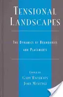 Paisajes tensionales: La dinámica de los límites y los emplazamientos - Tensional Landscapes: The Dynamics of Boundaries and Placements