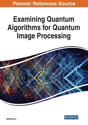 Examen de algoritmos cuánticos para el procesamiento cuántico de imágenes - Examining Quantum Algorithms for Quantum Image Processing