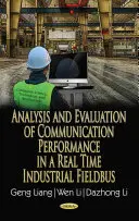 Análisis y evaluación del rendimiento de la comunicación en un bus de campo industrial en tiempo real - Analysis & Evaluation of Communication Performance in a Real Time Industrial Fieldbus