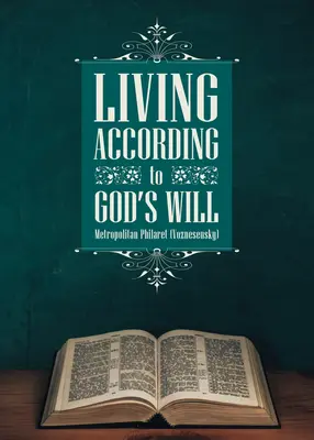 Vivir según la voluntad de Dios: Principios para el camino cristiano ((voznesensky) Philaret) - Living According to God's Will: Principles for the Christian Journey ((voznesensky) Philaret)