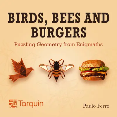 Pájaros, abejas y hamburguesas: Geometría enigmática de los enigmáticos - Birds, Bees and Burgers: Puzzling Geometry from Enigmaths