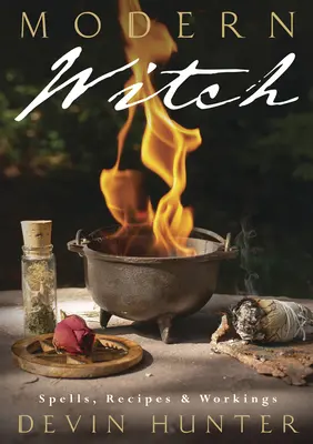 La Bruja Moderna: Hechizos, recetas y trabajos - Modern Witch: Spells, Recipes & Workings