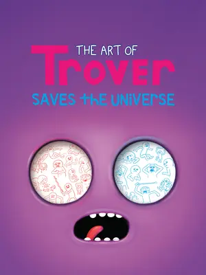 El arte de Trover salva el universo - The Art of Trover Saves the Universe