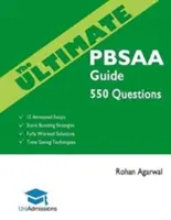 The Ultimate PBSAA Guide: 550 Practice Questions: Soluciones Completamente Trabajadas, Técnicas para Ahorrar Tiempo, Estrategias para Aumentar la Puntuación, 12 Ensayos Comentados - The Ultimate PBSAA Guide: 550 Practice Questions: Fully Worked Solutions, Time Saving Techniques, Score Boosting Strategies, 12 Annotated Essays