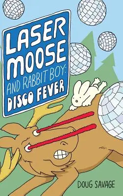 Laser Moose y Rabbit Boy Fiebre de discoteca - Laser Moose and Rabbit Boy: Disco Fever