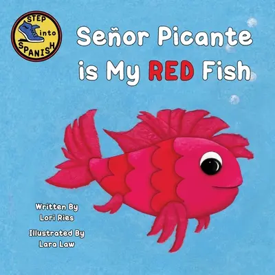 Seor Picante es mi pez rojo - Seor Picante is My Red Fish