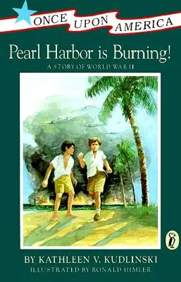 Pearl Harbor está ardiendo: Una historia de la Segunda Guerra Mundial - Pearl Harbor Is Burning!: A Story of World War II