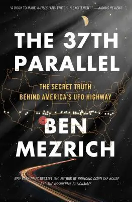 El paralelo 37: La verdad secreta tras la autopista OVNI de Estados Unidos - The 37th Parallel: The Secret Truth Behind America's UFO Highway