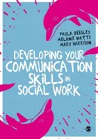 Desarrollar las habilidades de comunicación en el trabajo social - Developing Your Communication Skills in Social Work