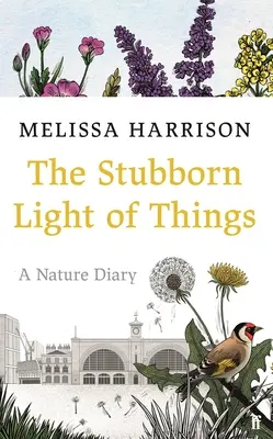 La terca luz de las cosas: Un diario de la naturaleza - The Stubborn Light of Things: A Nature Diary