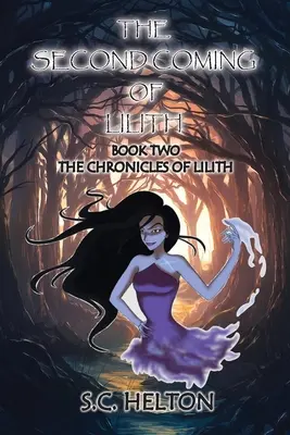 El segundo advenimiento de Lilith Libro 2 Las Crónicas de Lilith - The Second coming of Lilith: Book 2 The Chronicles of Lilith