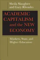 Capitalismo académico y nueva economía: Mercados, Estado y educación superior - Academic Capitalism and the New Economy: Markets, State, and Higher Education