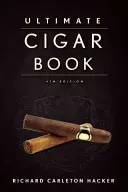 El libro definitivo del puro: 4ª Edición - The Ultimate Cigar Book: 4th Edition