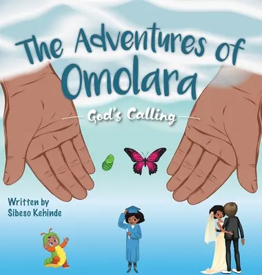 La llamada de Dios: Las aventuras de Omolara - God's Calling: The Adventures of Omolara