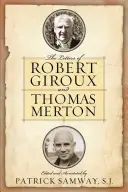 Las cartas de Robert Giroux y Thomas Merton - The Letters of Robert Giroux and Thomas Merton