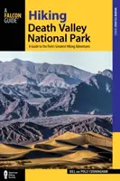 Senderismo por el Parque Nacional del Valle de la Muerte: Guía de las mejores aventuras de senderismo del parque, 2ª edición - Hiking Death Valley National Park: A Guide to the Park's Greatest Hiking Adventures, 2nd Edition