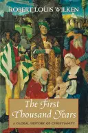 Los primeros mil años: Historia global del cristianismo - The First Thousand Years: A Global History of Christianity