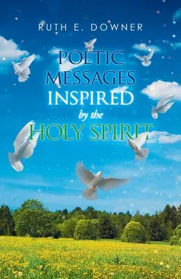 Mensajes poéticos inspirados por el Espíritu Santo - Poetic Messages Inspired by the Holy Spirit