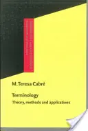 Terminología - Teoría, métodos y aplicaciones (Cabre Castellvi M. Teresa (Universitat Pompeu Fabra)) - Terminology - Theory, methods and applications (Cabre Castellvi M. Teresa (Universitat Pompeu Fabra))