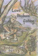 Amor, locura y pesca - Love, Madness, Fishing