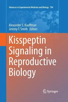 La señalización de la kisspeptina en la biología de la reproducción - Kisspeptin Signaling in Reproductive Biology