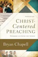 La predicación centrada en Cristo: La redención del sermón expositivo - Christ-Centered Preaching: Redeeming the Expository Sermon