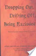 Abandonar los estudios, desviarse, ser excluido; llegar a ser alguien sin escuela - 'Dropping Out', Drifting Off, Being Excluded; Becoming Somebody Without School