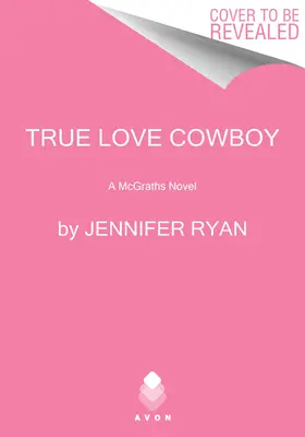 True Love Cowboy: Una novela de McGrath - True Love Cowboy: A McGrath Novel