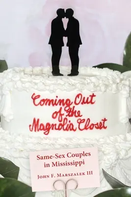 Salir del armario de Magnolia: Parejas del mismo sexo en Mississippi - Coming Out of the Magnolia Closet: Same-Sex Couples in Mississippi