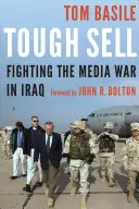 Tough Sell: La guerra mediática en Irak - Tough Sell: Fighting the Media War in Iraq