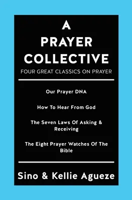 Un Colectivo de Oración: Cuatro grandes clásicos sobre la oración - A Prayer Collective: Four Great Classics on Prayer