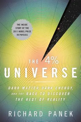 El Universo del 4 por ciento: Materia oscura, energía oscura y la carrera por descubrir el resto de la realidad - The 4 Percent Universe: Dark Matter, Dark Energy, and the Race to Discover the Rest of Reality