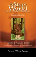 Historia del mundo, Vol. 1: Historia para el niño clásico: La Antigüedad - Story of the World, Vol. 1: History for the Classical Child: Ancient Times