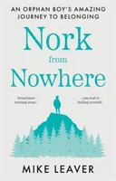 Nork from Nowhere - El asombroso viaje de un niño huérfano hacia la pertenencia... - Nork from Nowhere - An Orphan Boy's Amazing Journey to Belonging...