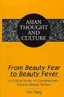 Del miedo a la belleza a la fiebre de la belleza: Un estudio crítico de las escritoras chinas contemporáneas - From Beauty Fear to Beauty Fever: A Critical Study of Contemporary Chinese Female Writers
