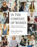 En compañía de mujeres: Inspiración y consejos de más de 100 creadoras, artistas y empresarias - In the Company of Women: Inspiration and Advice from Over 100 Makers, Artists, and Entrepreneurs