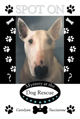 Spot On: Misterio en el rescate de perros - Spot On: Mystery at the Dog Rescue