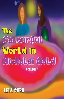 El mundo de colores en Nickolai Gold Volumen II - The Colourful World in Nickolai Gold Volume II
