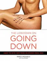 Cómo hacerle sexo oral alucinante - The Low Down on Going Down: How to Give Her Mind-Blowing Oral Sex