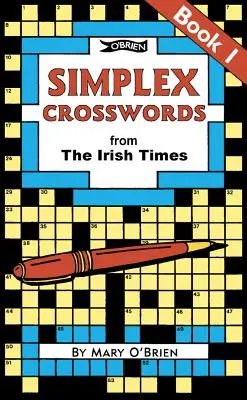 Crucigramas Simplex del Irish Times: Libro 1: Del Irish Times - Simplex Crosswords from the Irish Times: Book 1: From the Irish Times