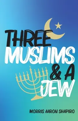 Tres musulmanes y un judío - Three Muslims & A Jew