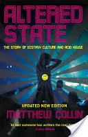 Altered State: La historia de la cultura del éxtasis y el acid house - Altered State: The Story of Ecstasy Culture and Acid House