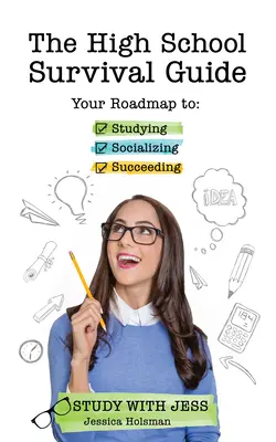 La guía de supervivencia en el instituto: Tu hoja de ruta para estudiar, socializar y triunfar (Regalo de graduación, Regalo para adolescente) - The High School Survival Guide: Your Roadmap to Studying, Socializing & Succeeding (Graduation Gift, Gift for Teenage Girl)