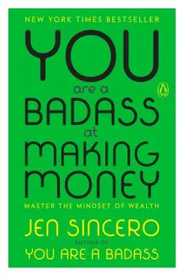 Eres un genio para ganar dinero: Domina la mentalidad de la riqueza - You Are a Badass at Making Money: Master the Mindset of Wealth