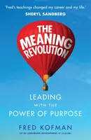 La revolución del sentido - Dirigir con el poder del propósito - Meaning Revolution - Leading with the Power of Purpose