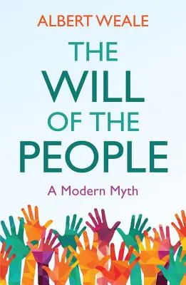La voluntad del pueblo: Un mito moderno - The Will of the People: A Modern Myth