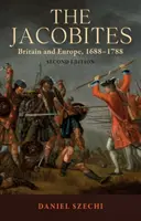 Los jacobitas: Gran Bretaña y Europa, 1688-1788 2ª edición - The Jacobites: Britain and Europe, 1688-1788 2nd Edition