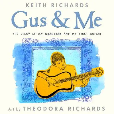 Gus y yo: La historia de mi abuelo y mi primera guitarra - Gus & Me: The Story of My Granddad and My First Guitar